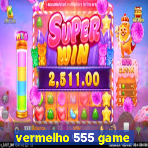 vermelho 555 game